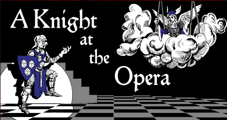 Bannière du blog A Knight at the Opera Bannière du blog A Knight at the Opera